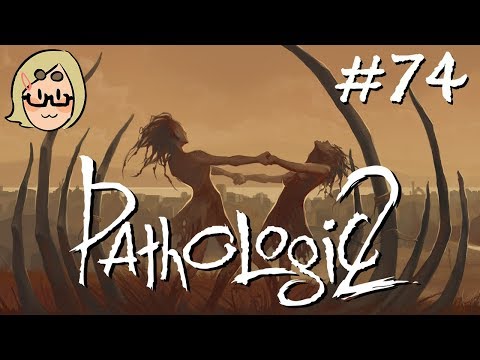 Pathologic 2 (Ep. 74 – “You won’t like it in there.”)