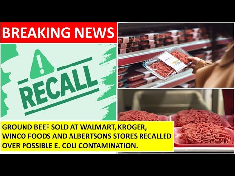Ground Beef Recall 2022 | Kroger Walmart Ground Beef...