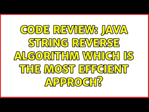 Code Review: Java String Reverse Algorithm which is the most effcient approch? (2 Solutions!!)