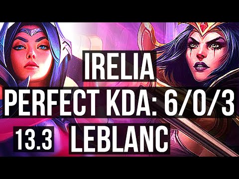 IRELIA vs LEBLANC (MID) | 6/0/3, 900+ games, 1.2M mastery, Dominating | KR Master | 13.3