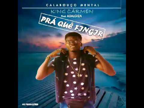 KING CÁRMEN feat ADALGIZA - PRA QUÊ FINGIR