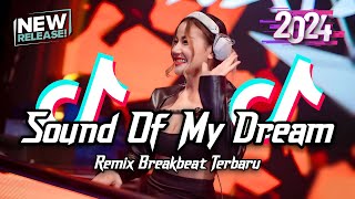 Download lagu DJ Sound Of My Dream Breakbeat Remix Full Bass Version 2024 mp3