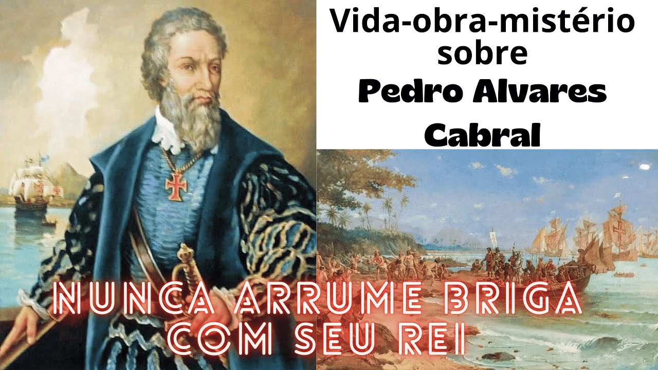 Vida obra e mistério da vida de Pedro Alvares Cabral