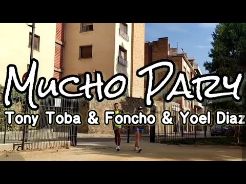 MUCHO PARY - Tony Toba - Foncho -Yoel Diaz - Melen | zumba coreografia by MerceSelecta