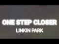 Linkin Park One Step Closer Lyrics