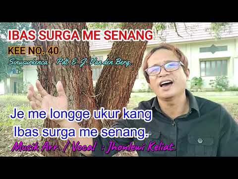 KEE 40 - Jhonlewi Keliat. IBAS SURGA ME SENANG.