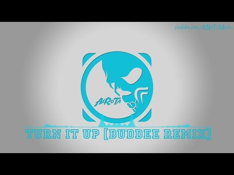 Turn It Up [Buddee Remix] by Johan Glossner - [2010s Pop Music]