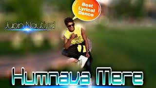 Humnava Mere New Dance | Jubin Nautiyal |@Rohit Agrawal Choreography