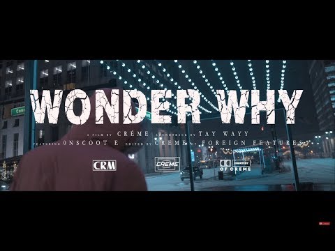 Tay Wayy - Wonder Why Ft. 0nScoot E