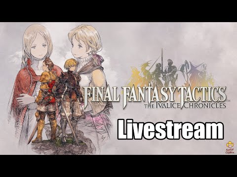 🔴Live - Final Fantasy Tactics: The Ivalice Chronicles - The Greatest Tactical RPG Ever