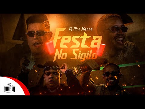Festa no Sigilo - DJ Ph & Mazza  @MafiaRecordss
