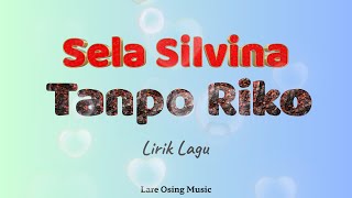 Download lagu SELA SILVINA - TANPO RIKO || LIRIK LAGU mp3 Download lagu SELA SILVINA - TANPO RIKO || LIRIK LAGU mp3