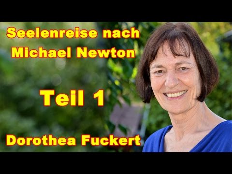 Rückführung nach Dr. M. Newton, Teil 1: Seelenreise in das Leben zwischen den Leben | Dr. D. Fuckert