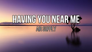 Air Supply - Having You Near Me (Lyrics)