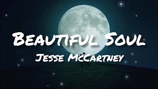 Jesse McCartney - Beautiful Soul (Lyrics)