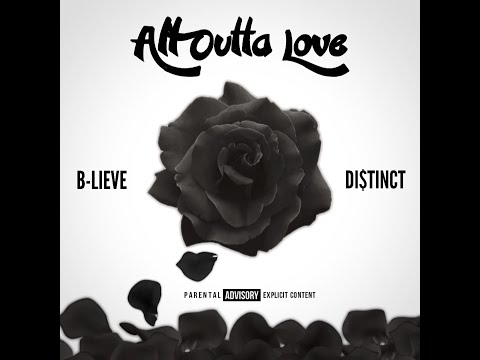 B-lieve & Di$tinct - All Outta Love (Official Lyric Video)