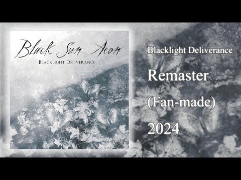 Black Sun Aeon: Blacklight Deliverance - Remastered (unofficial) Full Album player