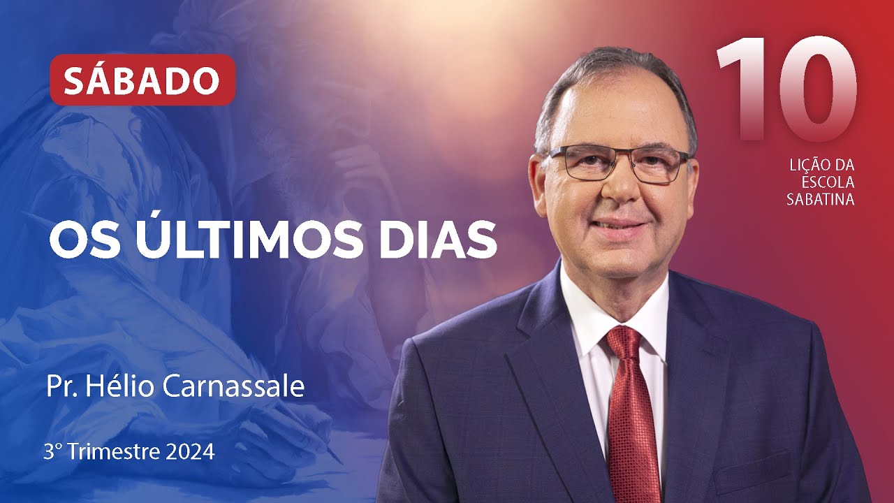 Sábado 31.08 | OS ÚLTIMOS DIAS | Escola Sabatina com Pr. Hélio Carnassale