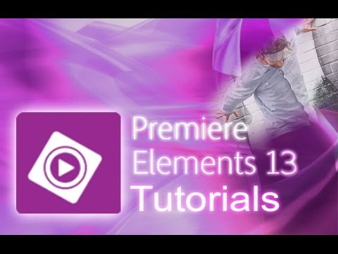 Premiere Elements 13 - Tutorial for Beginners [COMPLETE]*