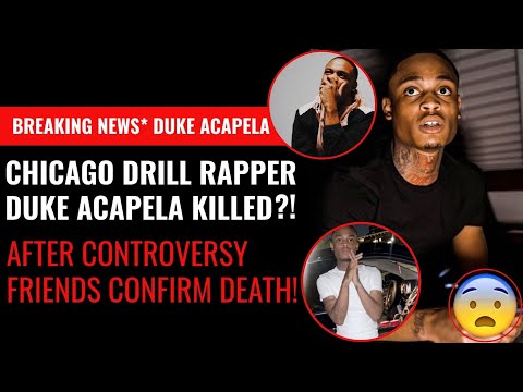 Breaking News!! Chicago Rapper Duke Acapela Reportedly Shot & Killed in Chicago!! Friends Confirm...