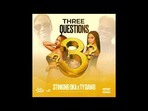 STINKING OKA X TYDAWG  3 questions