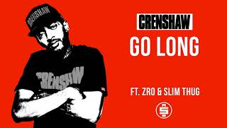 Go Long ft. ZRo, Slim Thug - Nipsey Hussle (Crenshaw Mixtape)