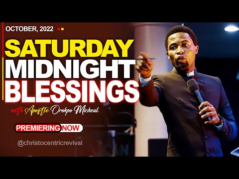 SATURDAY MIDNIGHT BLESSINGS, 21ST OCTOBER 2022 - APOSTLE OROKPO MICHEAL| Good Word Before Sleeping