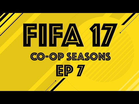 FIFA 17 SEASONS CO-OP - EP7