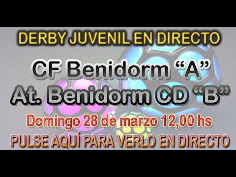 JUVENIL A CF BENIDORM - AT BENIDORM B