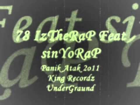 78 IzTheRaP Feat SinYoRaP - Panik Atak 2oo7 Undergraund