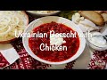 How To Cook Ukrainian Borscht With Chicken Rich And Authentic Taste