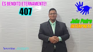 HINO 407 EM LIBRAS - És Bendito Eternamente! - (HINÁRIO 5 CCB) @severinojoaquimdasilva-oficial ​