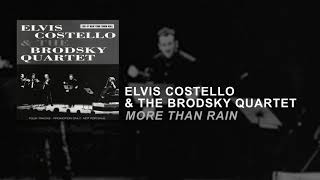 Elvis Costello &amp; The Brodsky Quartet - More Than Rain (Static Video)
