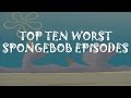 Top 10 Worst SpongeBob Episodes ...