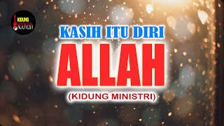 Download lagu KASIH ITU DIRI ALLAH (KIDUNG MINISTRI) mp3 Download lagu KASIH ITU DIRI ALLAH (KIDUNG MINISTRI) mp3