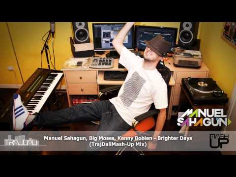 Manuel Sahagun, Big Moses, Kenny Bobien - Brighter Days (TrajDali Mash-Up Mix)