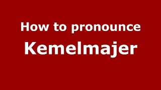 How to pronounce Kemelmajer