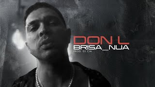 BRISA NUA - DON L (Prod. DJ Cia)  [CLIPE OFICIAL]