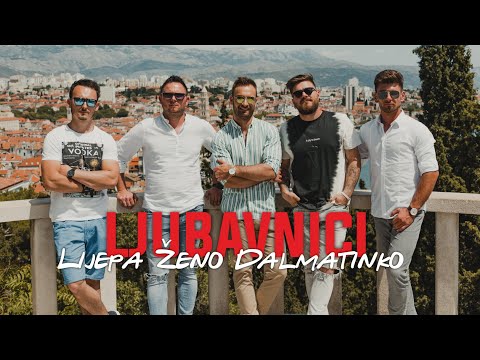 LJUBAVNICI - LIJEPA ŽENO DALMATINKO (Official Video)