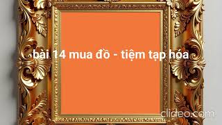 bài 14 mua đồ -  tiệm tạp hóa