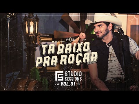 Loubet - Tá Baixo Pra Roçar | FS Studio Sessions Vol. 1 (Vídeo Oficial)