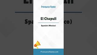 How to pronounce El Chapuli