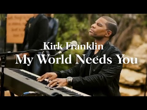 Kirk Franklin & Friends - My World Needs You (Live)