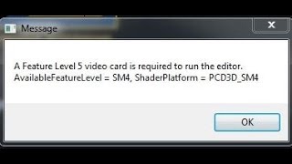 🚩 A Feature Level 5 video card is required to run the editor