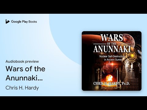 Wars of the Anunnaki: Nuclear Self-Destruction… by Chris H. Hardy · Audiobook preview