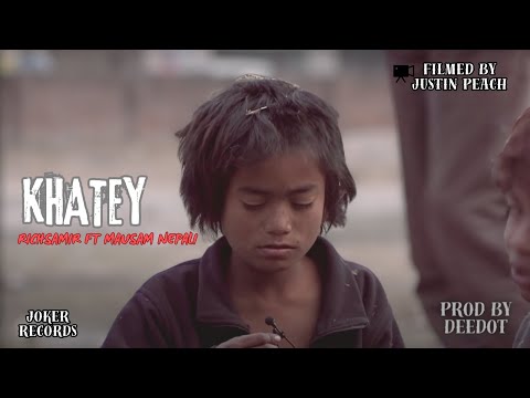 Richsamir - KHATEY FT MAUSAM NEPALI {PROD BY DEEDOT}