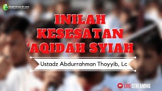 Download lagu Inilah Kesesatan Aqidah Syi'ah | Ustadz Abdurrahman Thoyyib, Lc. -Hafidzahullah- mp3