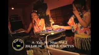 8/4 A YAH SO NICE @CLUB CACTUS ft: BADDY45/ HATA-K/ JELLYGROW/ S.ADVENTURE