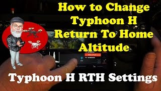 How to Set the Typhoon H Return To Home Altitude - How to Change RTH Altitude - Yuneec Tip
