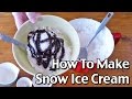 How To Make Snow Ice Cream